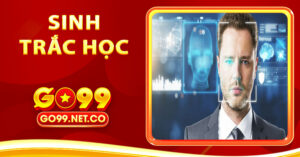 Sinh trắc học - Cách nạp rút thả ga không lo vướng bận tại Go99