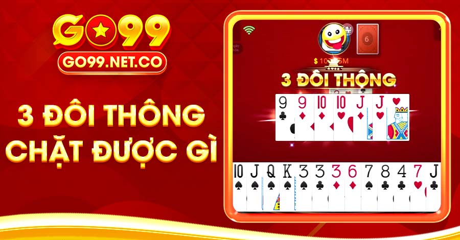 3 đôi thông chặt được gì?