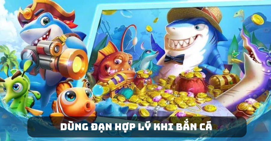 Sử dụng đạn hợp lý khi tham gia săn cá Jackpot