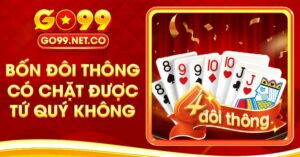 bốn đôi thông có chặt được tứ quý không