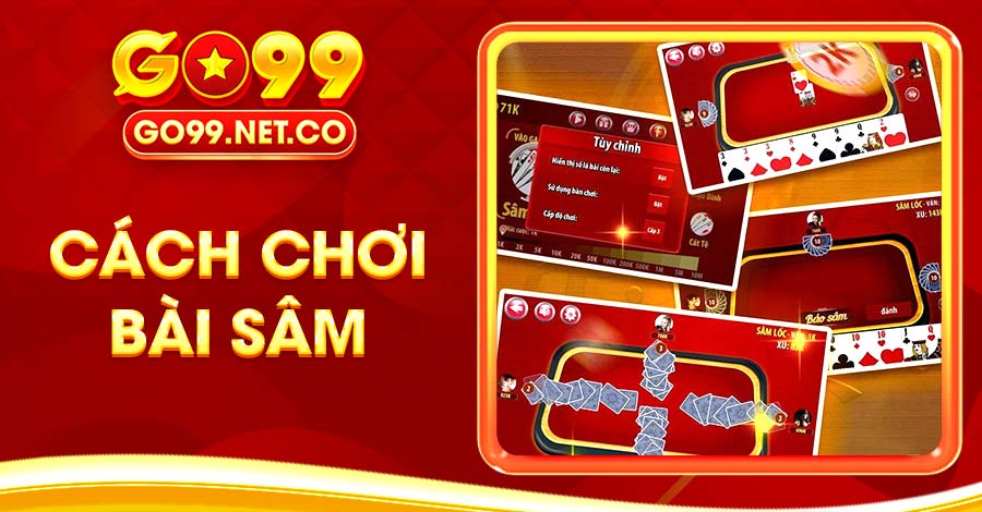 Hướng dẫn cách chơi bài Sâm