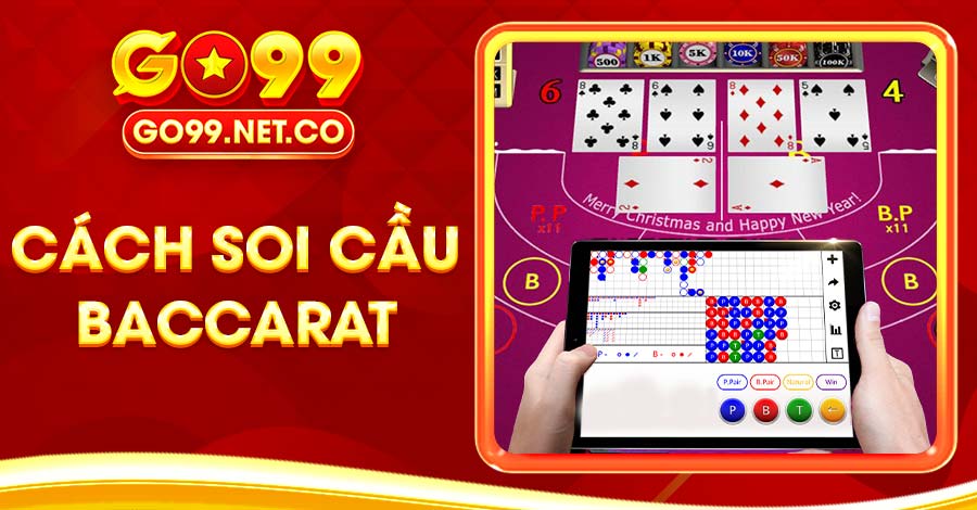 Cách Soi Cầu Baccarat 2025