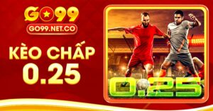 kèo chấp 0.25