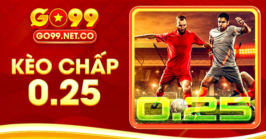 kèo chấp 0.25