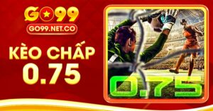 Cách Đọc Kèo Chấp 0.75
