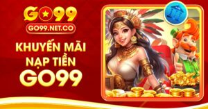 Khuyến Mãi Nạp Tiền GO99
