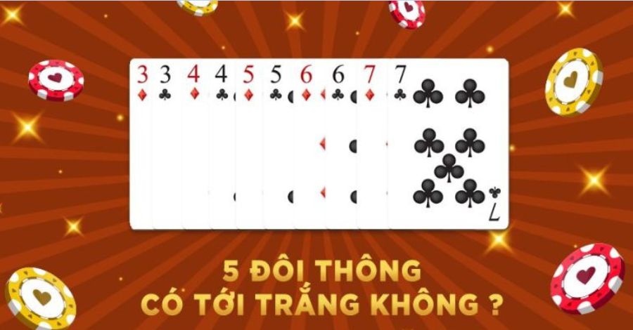 Khám phá trong Tiến Lên Miền Nam 5 đôi thông có tới trắng không?