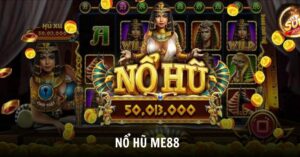 Nổ Hũ Me88 - Giới Thiệu Chi Tiết Về Đối Tác Chiến Lược